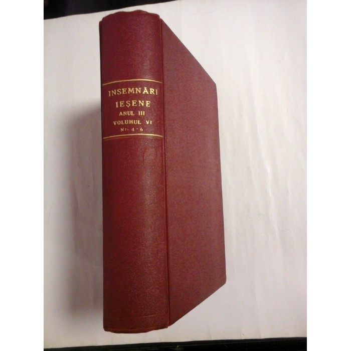 INSEMNARI IESENE revista lunara Anul III Volumul VI Nr. 4-6 1938 - coordonatori M. Sadoveanu; M. Codreanu; Gr. T. Popa INSEMNARI IESENE revista lunara Anul III Volumul VI Nr. 4-6 1938 - coordonatori M. Sadoveanu; M. Codreanu; Gr. T. Popa